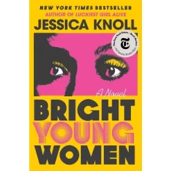 Bright Young Women - By Jessica Knoll