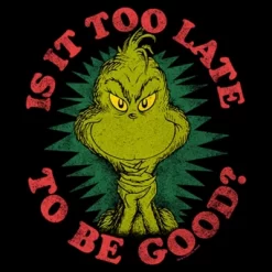 Junior's Dr. Seuss Christmas Grinch Is It Too Late T-Shirt
